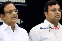 Cbi raids residences of p chidambaram and son karti