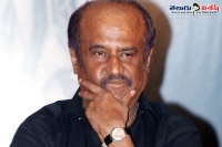 Super star rajinikanth in troubles