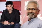 Project with mani ratnam still on says mahesh