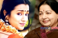 Trisha interested in jayalalitha s biopic